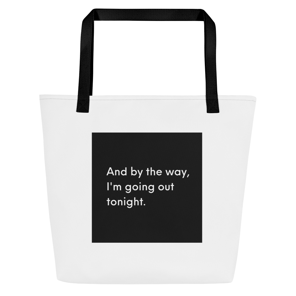 I'm Going Out Tonight Large Tote