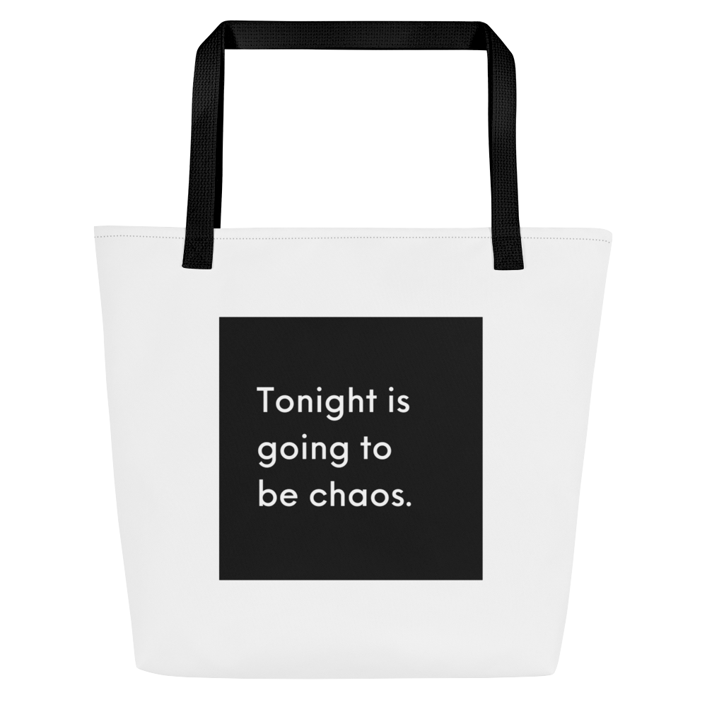 Tonight is Going to be Chaos Large Tote