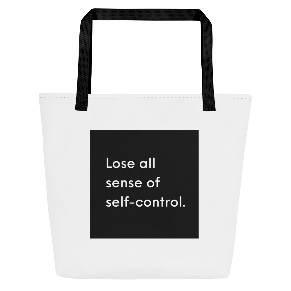 Lose All Self-Control Large Tote