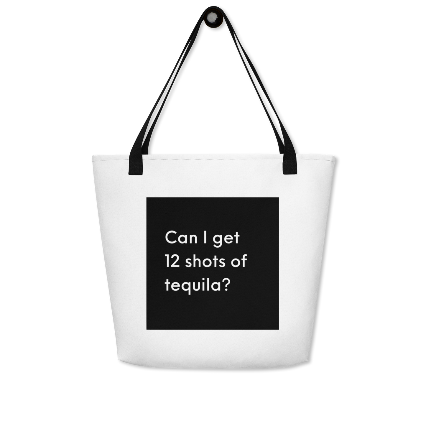 12 Shots of Tequila Large Tote