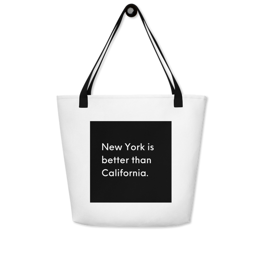 New York is better than California Large Tote