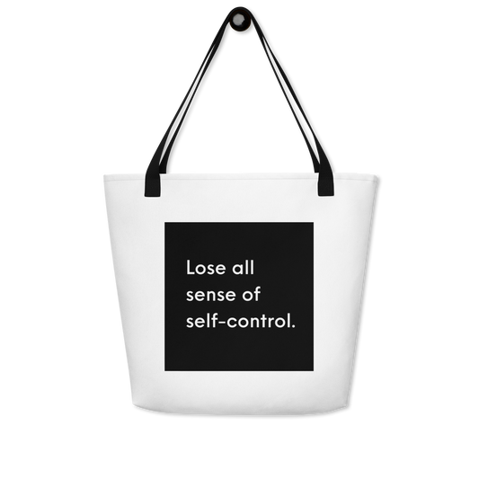 Lose All Self-Control Large Tote
