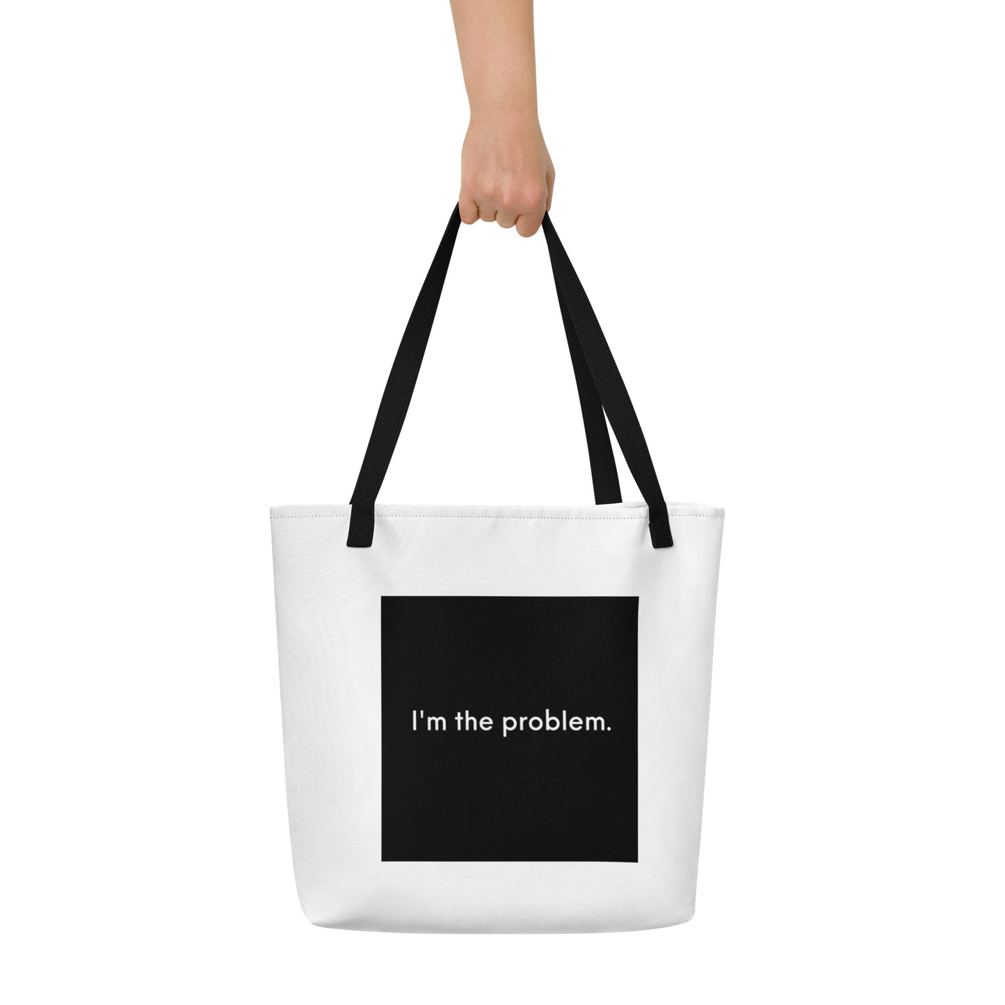 I'm the Problem Large Tote