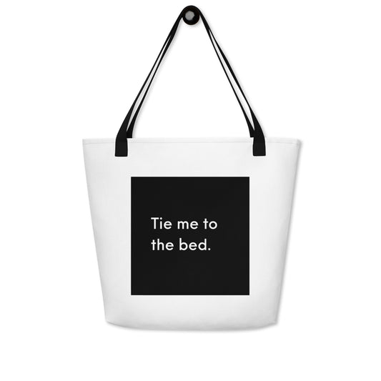Tie Me To The Bed Large Tote
