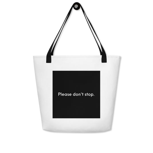 Please Don't Stop Large Tote